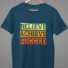 BELIEVE ACHIEVE SUCCED