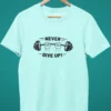 Gym Tshirt - Never Give Up!